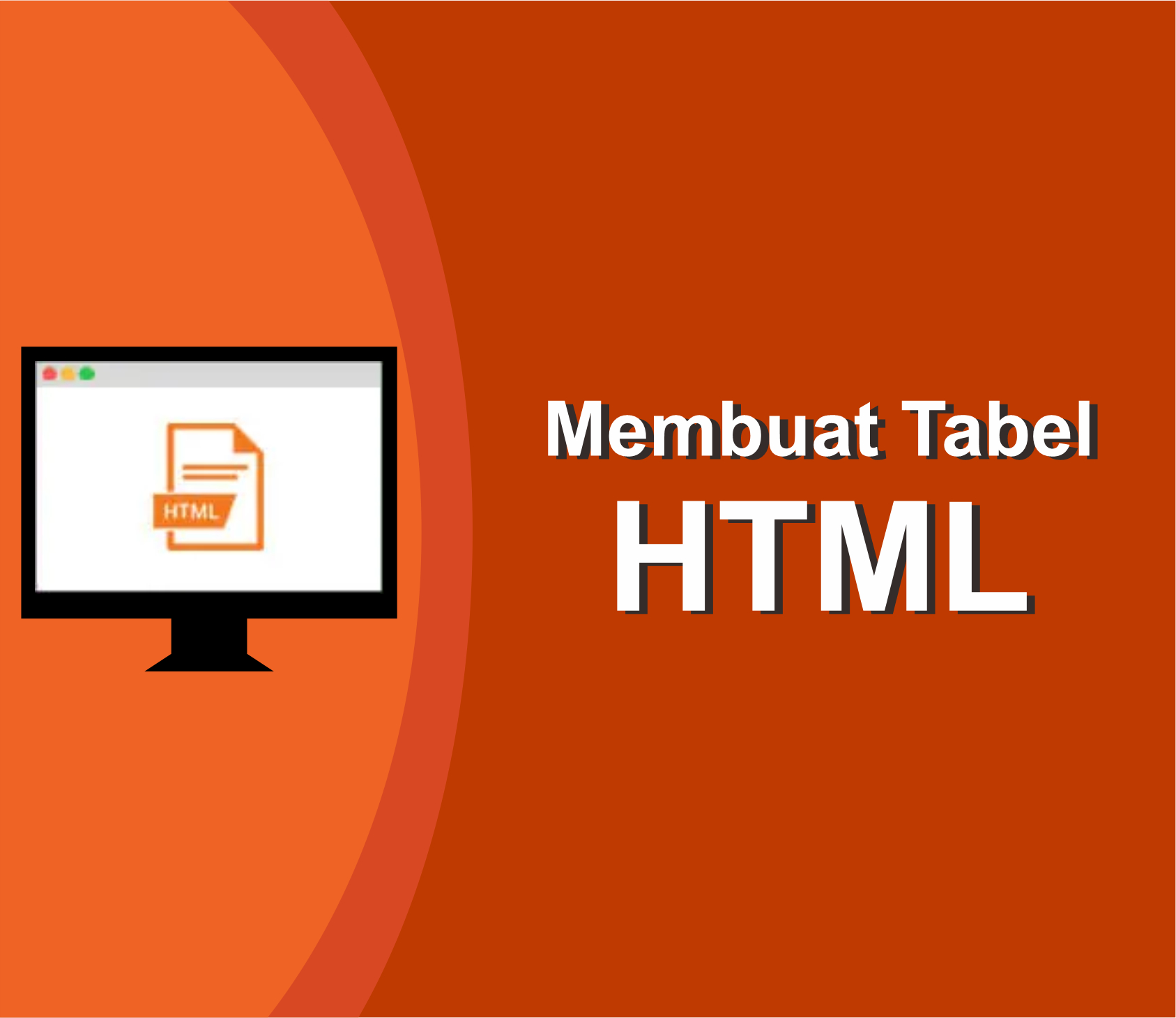 Bahasa HTML untuk membuat Tabel